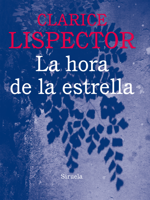 Title details for La hora de la estrella by Clarice Lispector - Available